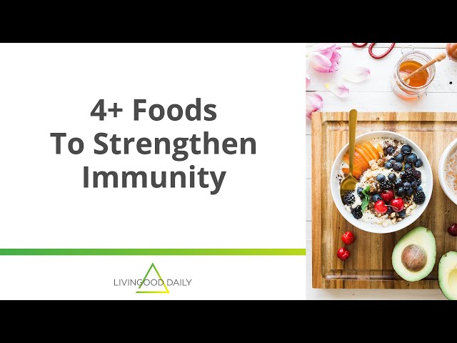 4+ Foods To Strengthen Immunity