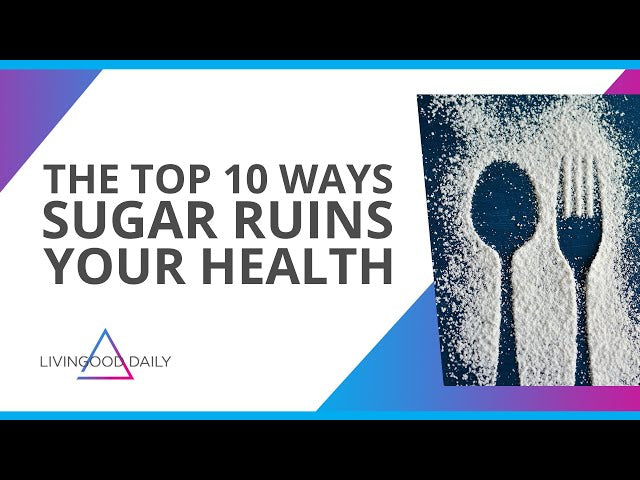 The Top 10 Ways Sugar Ruins Your Health