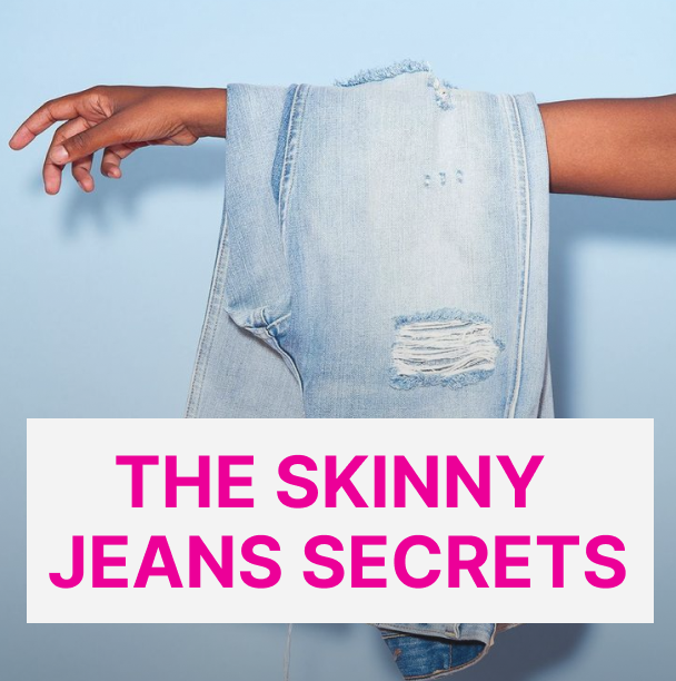 the skinny jeans secrets
