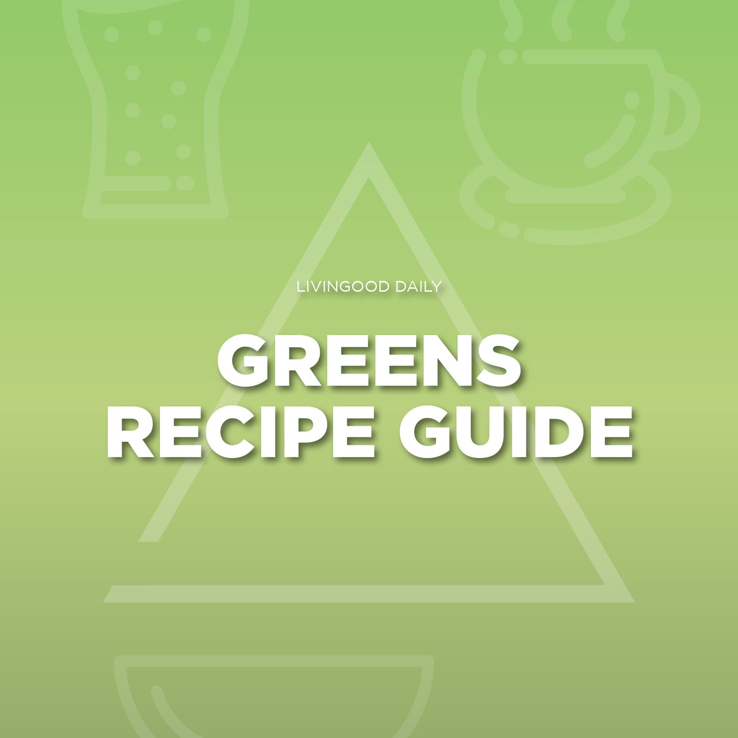 Livingood Daily Greens Recipes [Downloadable PDF]
