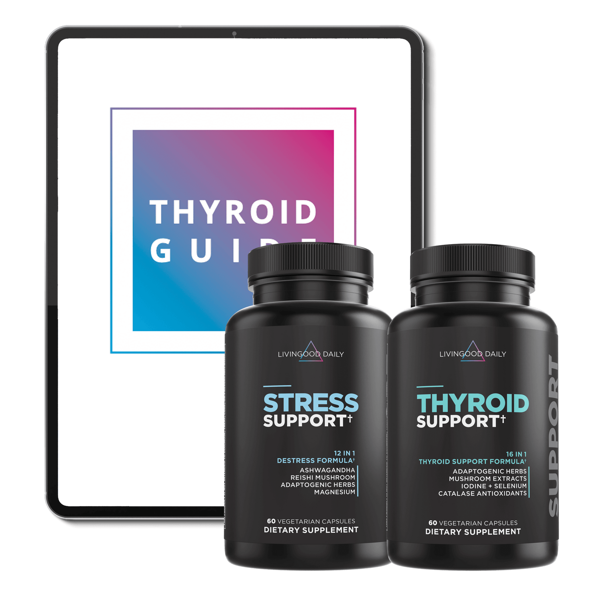 LivingGood Daily Stress Support and Thyroid Support supplement bottles with digital Thyroid Guide on tablet display.