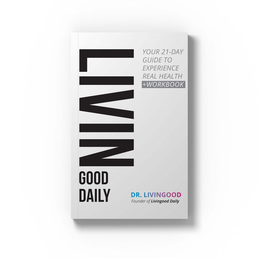 Livingood Daily Book Cover, 21-Day Guide to Real Health Workbook by Dr. Livingood