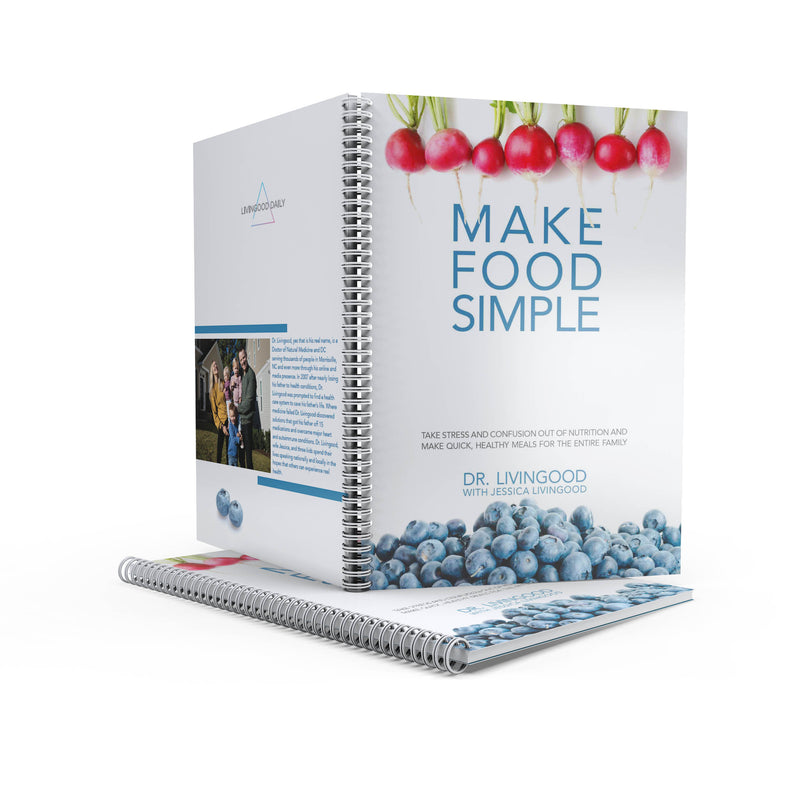 Make Food Simple cookbook by Dr. Livingood with blueberries and radishes on cover